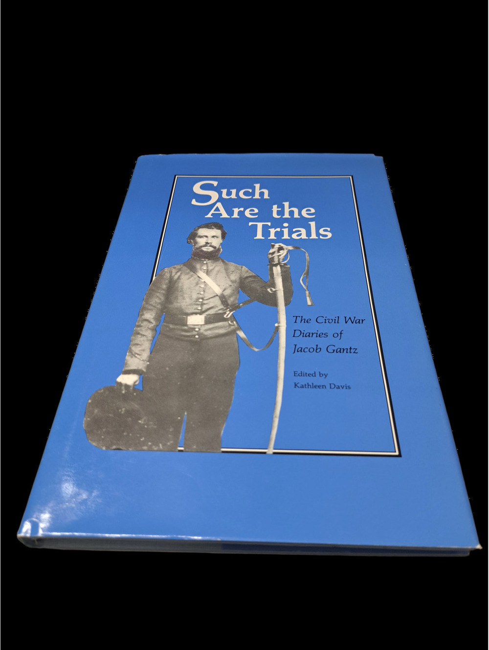 Vintage 1991 Such Are the Trials: The Civil War Diaries of Jacob Gantz